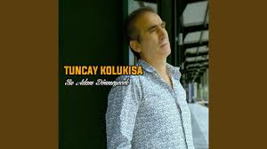 Tuncay Kolukısa Bu Adam Dönmeyecek