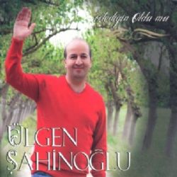 Ülgen Şahinoğlu İstediğin Oldu Mu