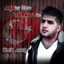 Aşktır Bize Türkiyem