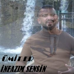 Ümit Er İnfazım Sensin