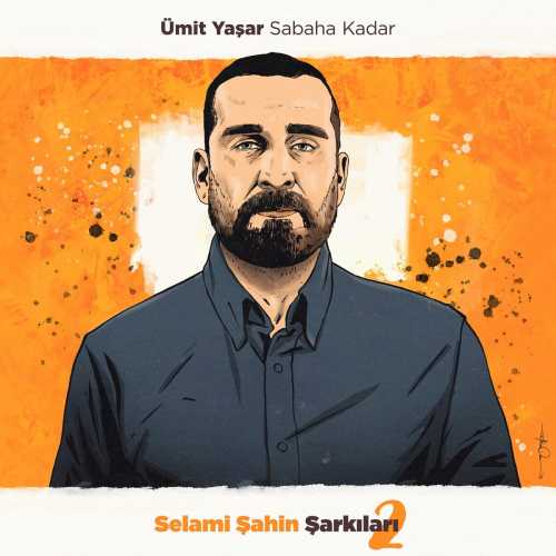 Sabaha Kadar Selami Şahin Şarkıları 2