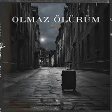 Olmaz Ölürüm