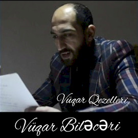 Vüqar Bileceri Vüqar Qezelleri