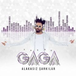 Yaşar Gaga Alakasız Şarkılar