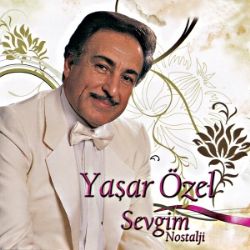 Yaşar Özel Sevgim Nostalji