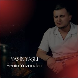 Yasin Yaşlı Senin Yüzünden