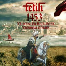 Fetih 1453 Yelkenler Biçilecek