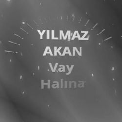 Yılmaz Akan Vay Halına