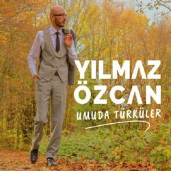 Yılmaz Özcan Umuda Türküler