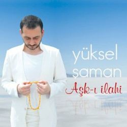 Yüksel Şaman Aşkı İlahi