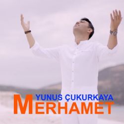 Yunus Çukurkaya Merhamet