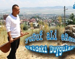 Yusuf Ali Eren Teldeki Duygular