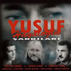 Yusuf Hayaloğlu Yusuf Hayaloğlu Şarkıları