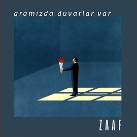 Zaaf Aramızda Duvarlar Var