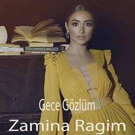 Zamina Ragim Gece Gözlüm