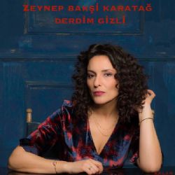 Zeynep Bakşi Karatağ Derdim Gizli