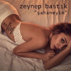 Zeynep Bastık Şahaneyim